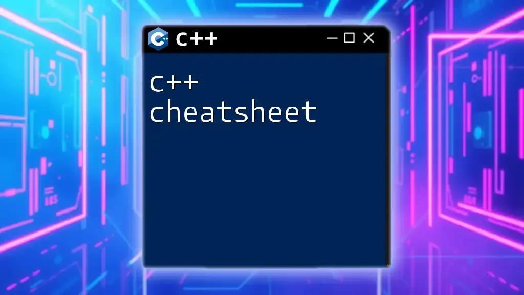 C++ Cheatsheet: Quick Guide to Essential Commands