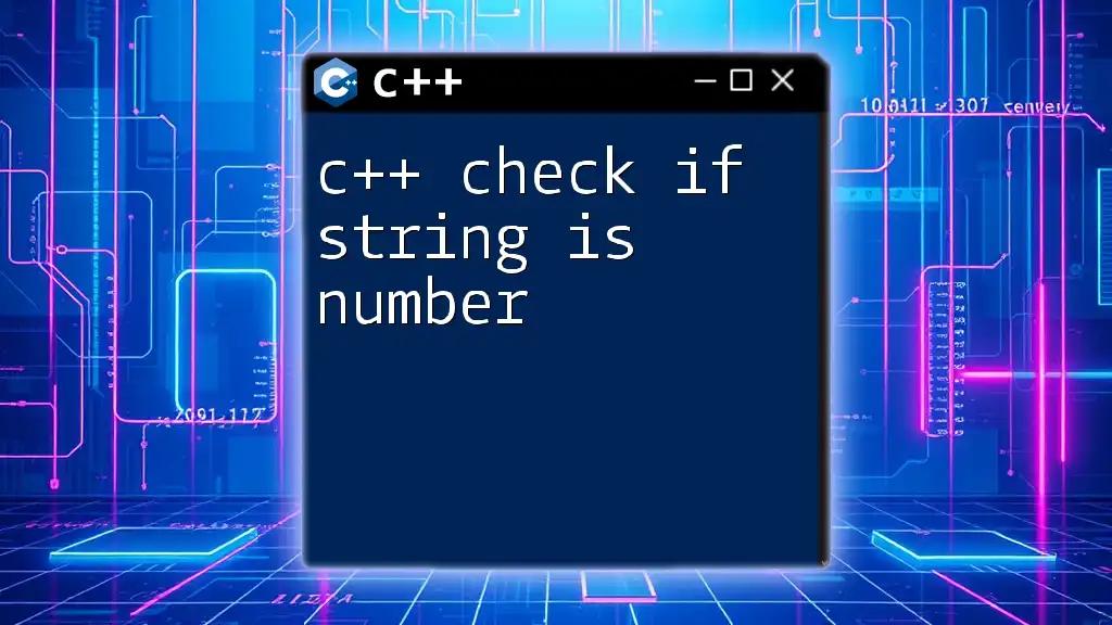 C++ Check If String Is Number: A Quick Guide