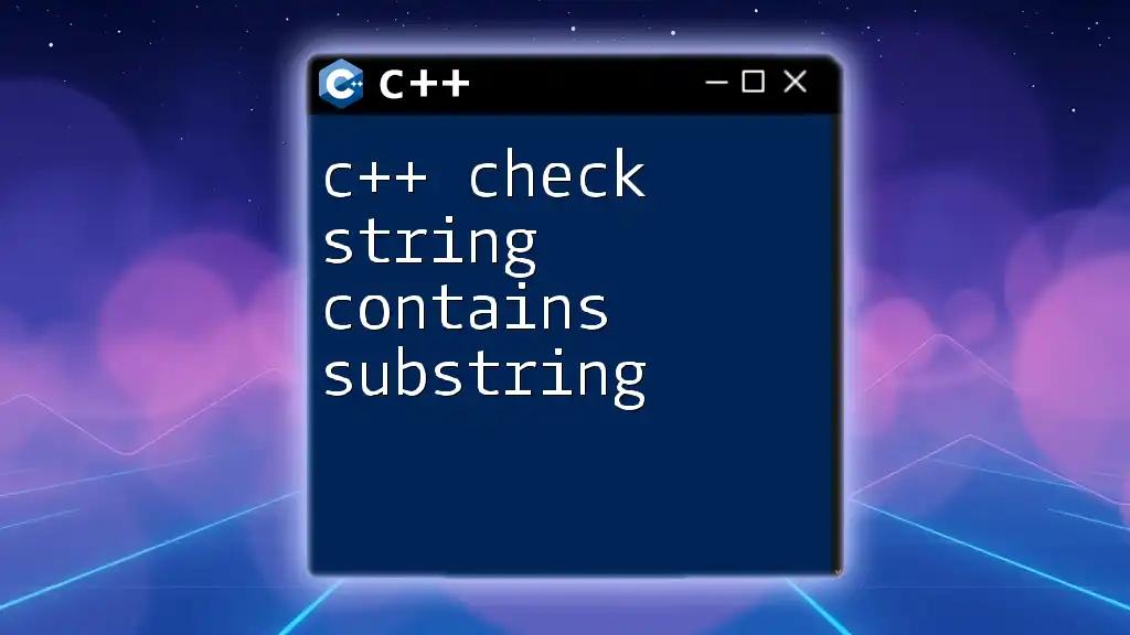 C++ Check String Contains Substring: A Simple Guide