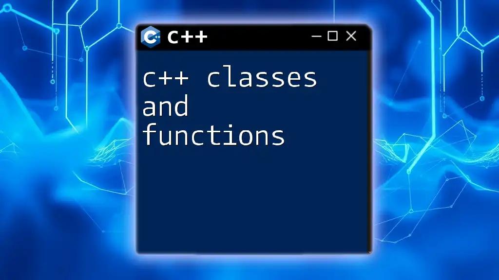 Mastering C++ Classes and Functions Made Easy