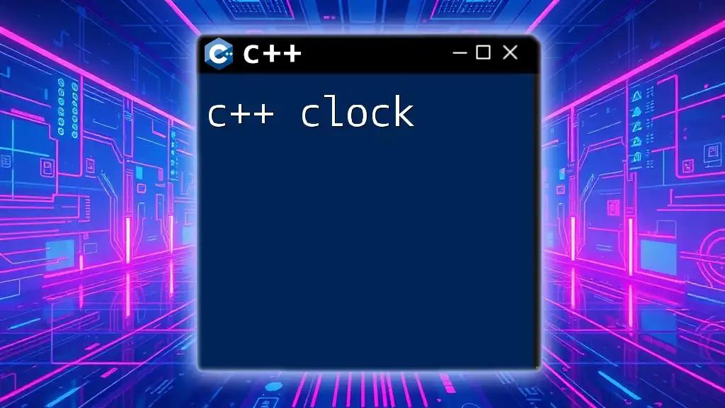 Mastering the C++ Clock: A Quick Guide