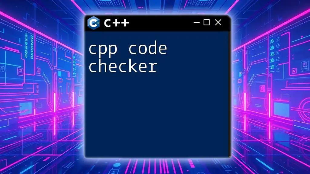 CPP Code Checker: Your Guide to Streamlined Debugging