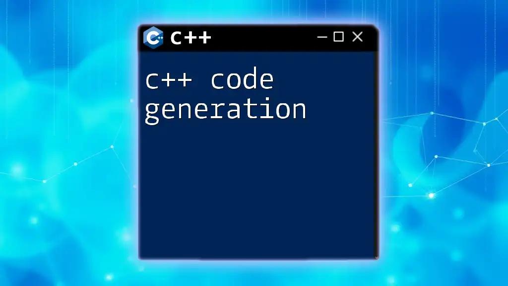 C++ Code Generation Simplified for Fast Learning