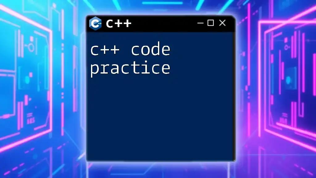 C++ Code Practice: Quick Commands for Success