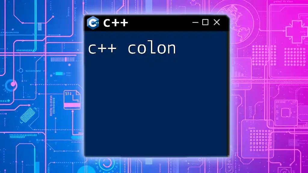 Mastering C++ Colon: A Quick Guide to Usage