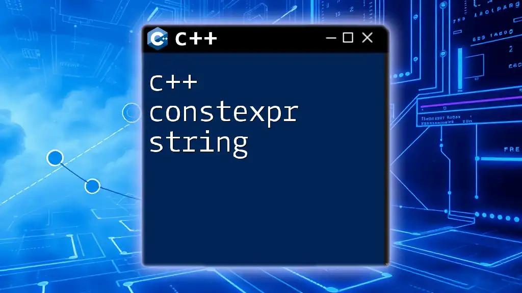 Unlocking C++ Constexpr String: A Quick Guide