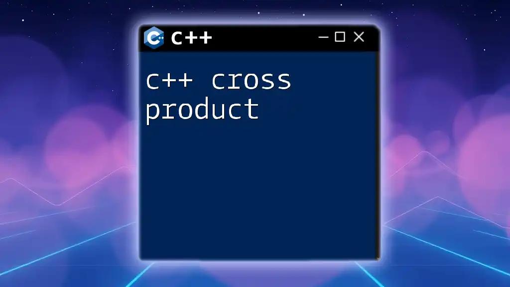 c++ Cross Product Explained: A Quick Guide