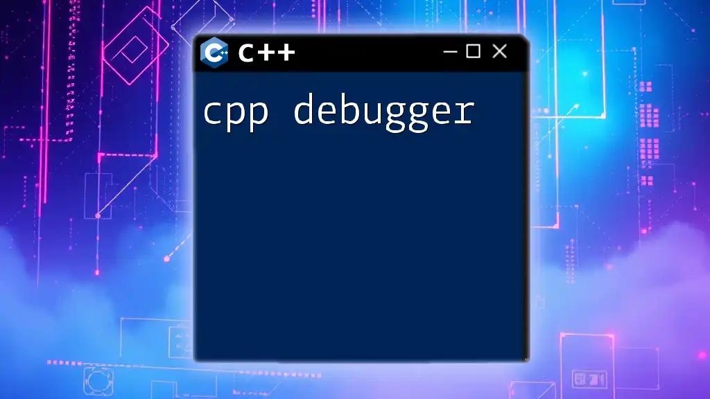 CPP Debugger: Mastering Debugging in CPP