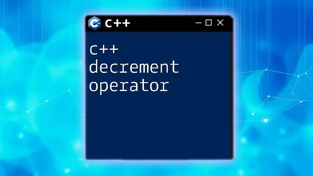 C++ Decrement Operator: Master It in Just Minutes