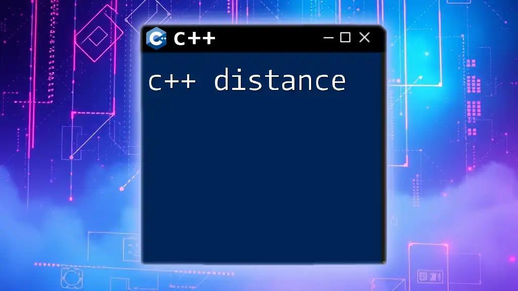 c++ Distance: Mastering the Basics Simply and Quickly