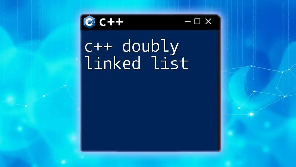 c++ Doubly Linked List: A Quick Guide to Mastery