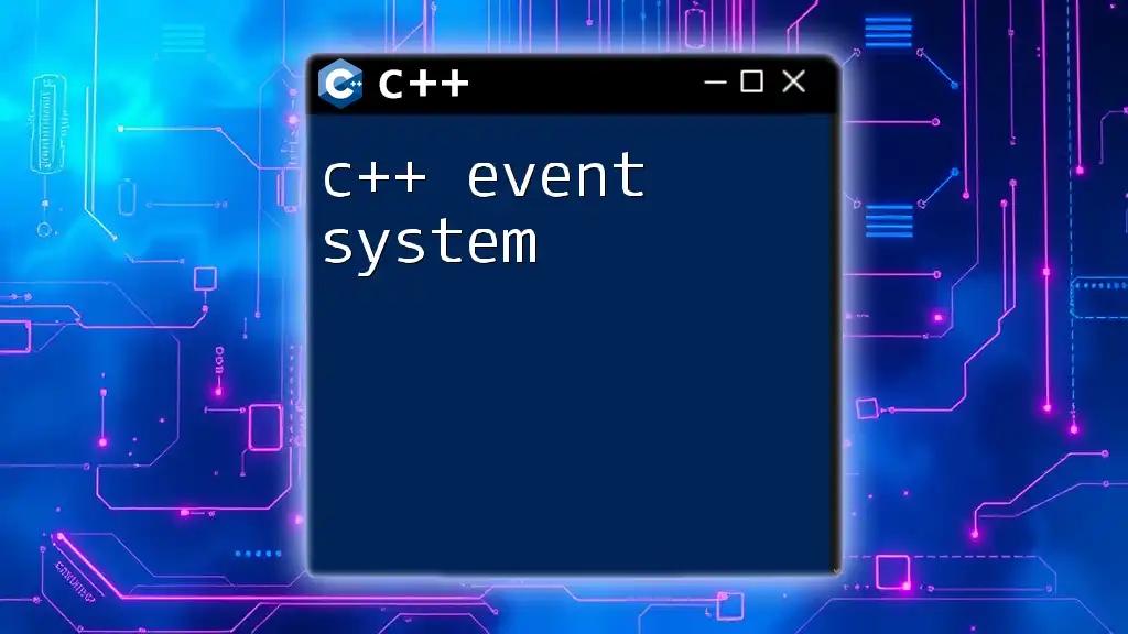 Mastering C++ Event System: A Quick Guide