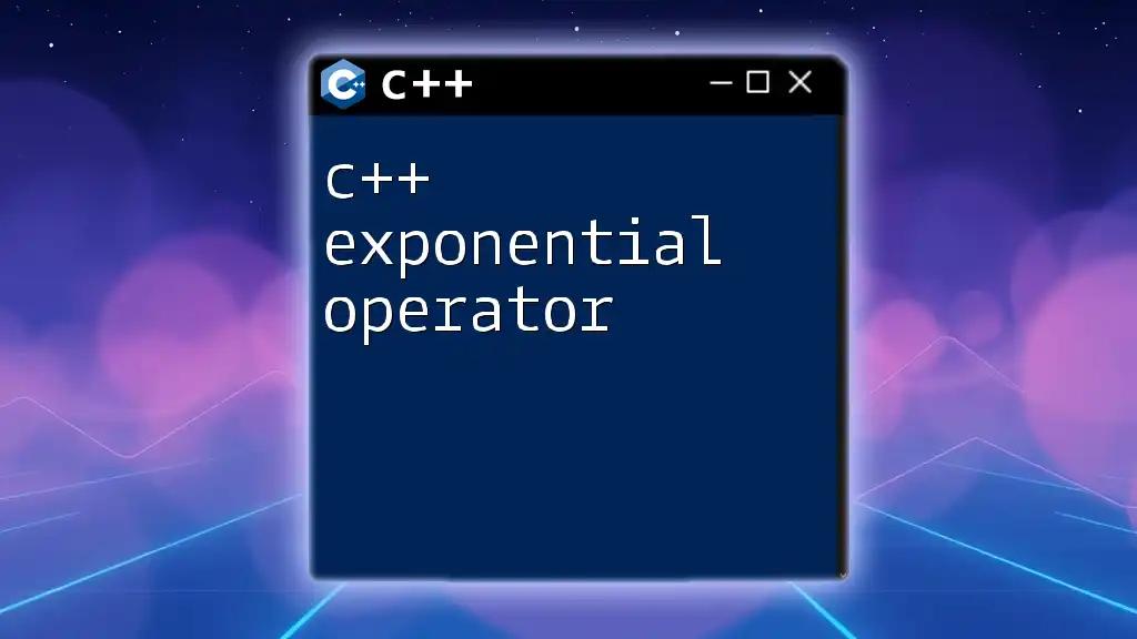 C++ Exponential Operator: A Quick Guide