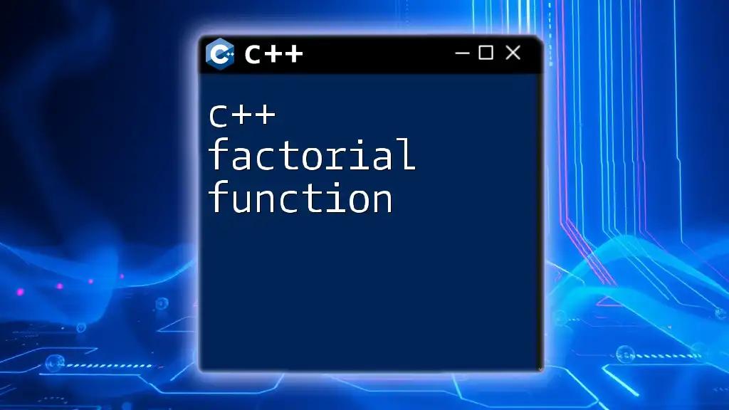 Mastering The C++ Factorial Function Made Easy