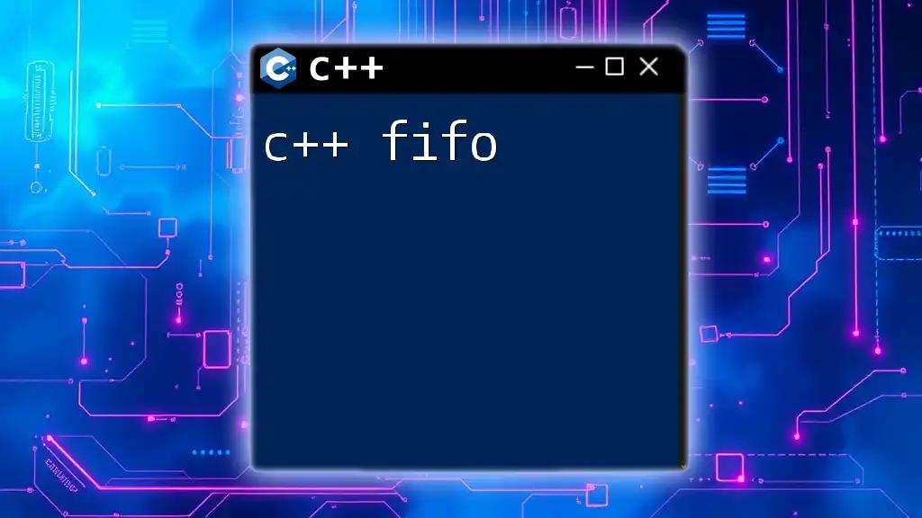 C++ FIFO: Mastering First-In-First-Out Techniques