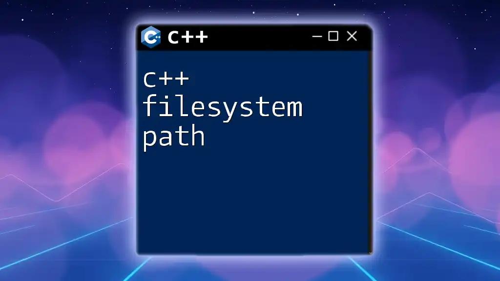 Mastering C++ Filesystem Path: A Quick Guide