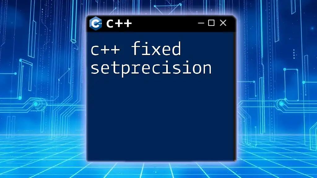 c++ Fixed Setprecision for Precise Output