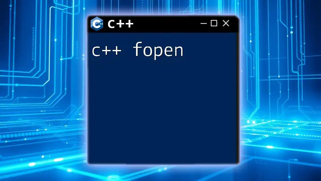 Mastering C++ Fopen: A Quick Guide to File Access