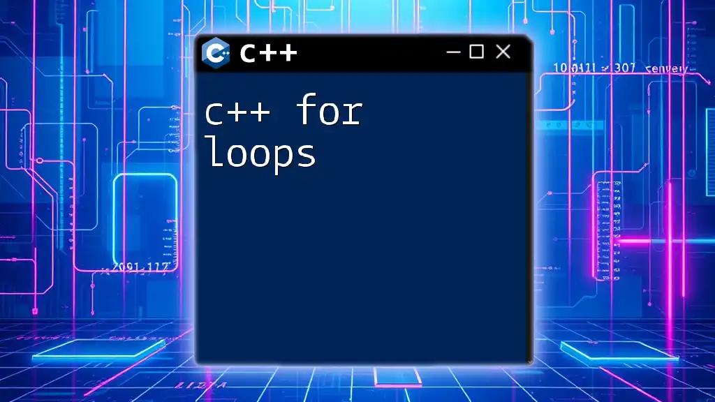 Mastering C++ For Loops: Quick Tips and Techniques