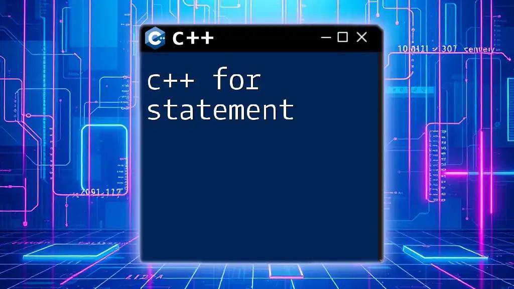 Mastering the C++ For Statement: A Quick Guide