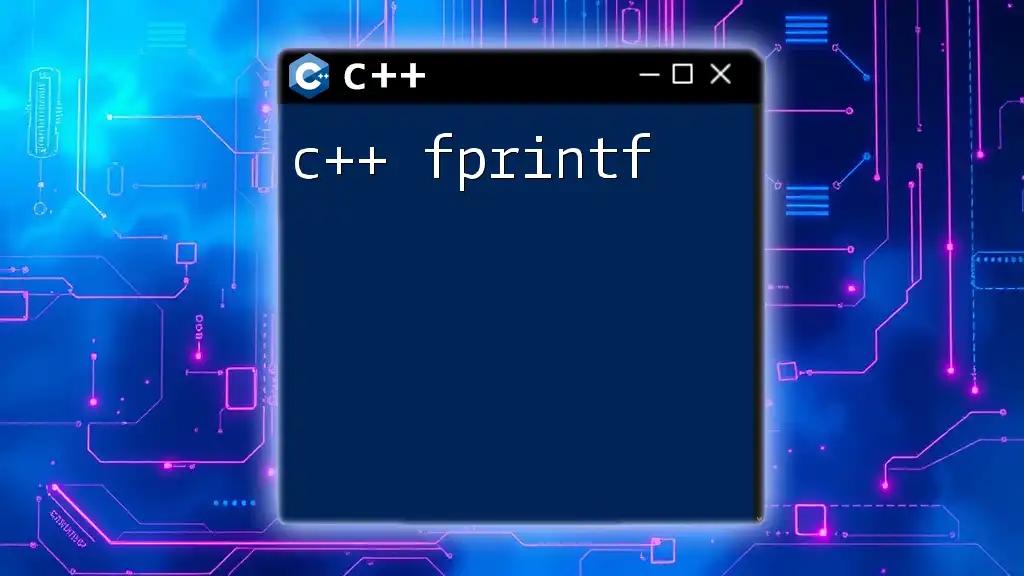 Mastering C++ Fprintf: A Quick Guide to Outputting Text