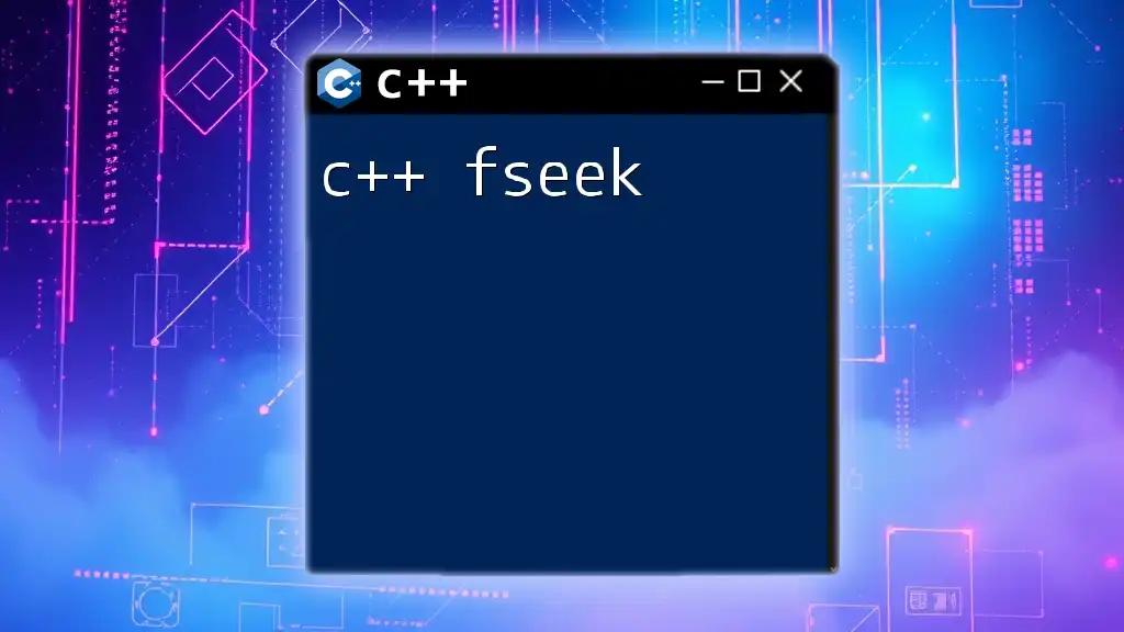 Mastering C++ Fseek: A Quick Guide to File Navigation