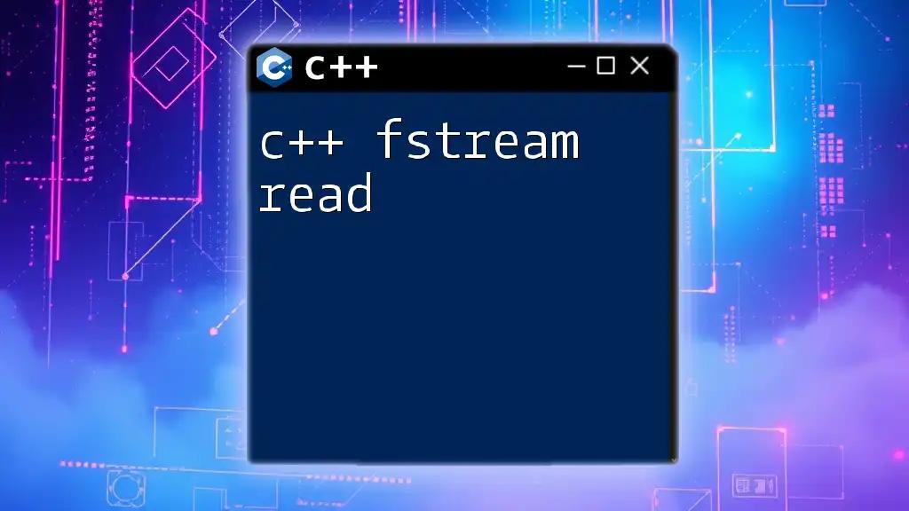 C++ Fstream Read: Mastering File Input with Ease