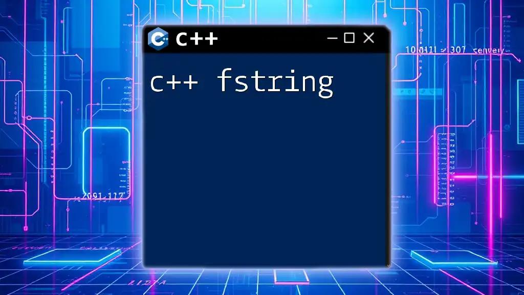 Mastering C++ Fstring for Effortless String Handling