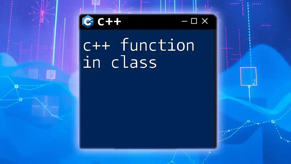 c++ Function in Class: Quick Guide for Beginners