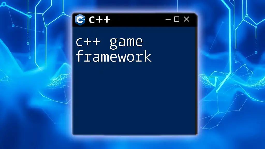 Mastering the C++ Game Framework in Simple Steps