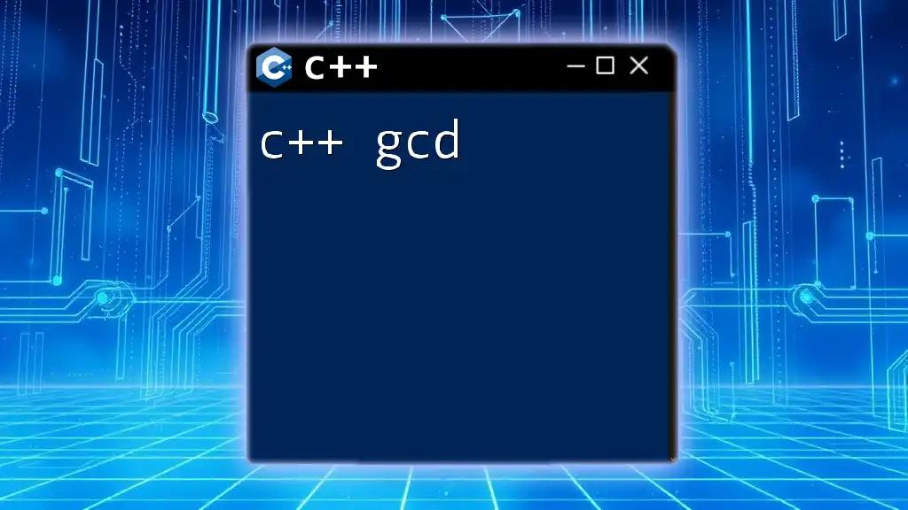 Mastering C++ GCD: A Quick Guide to Greatest Common Divisor