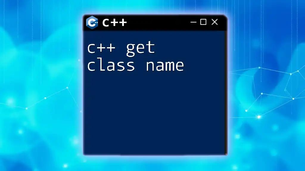 C++ Get Class Name: A Quick Guide to Reflection