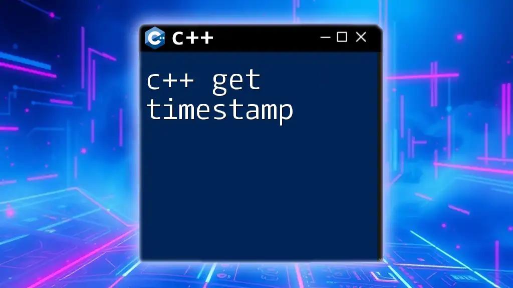 CPP Get Timestamp: A Quick Guide to Current Time