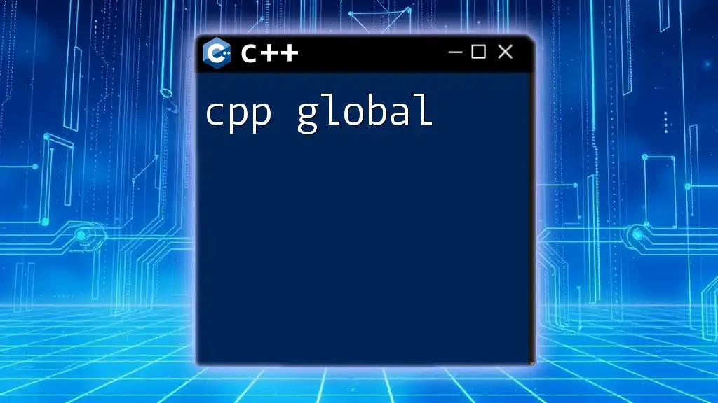 CPP Global Variables Explained in Simple Terms