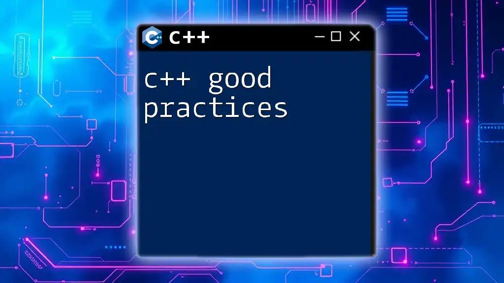 C++ Good Practices for Efficient Coding