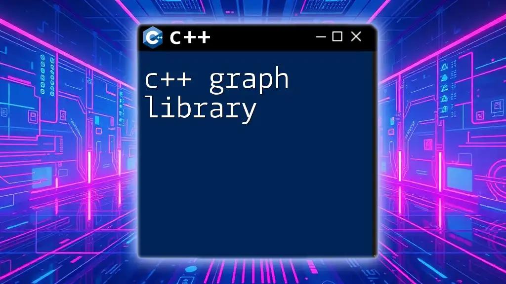 C++ Graph Library: Your Quick Guide to Graphing Mastery