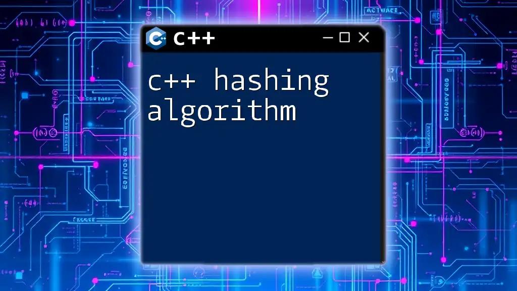 Mastering C++ Hashing Algorithm: A Quick Guide