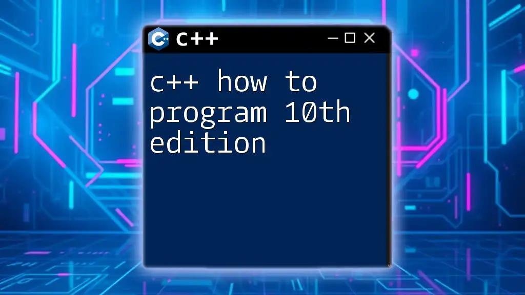 C++ How to Program 10th Edition: Your Quick Guide