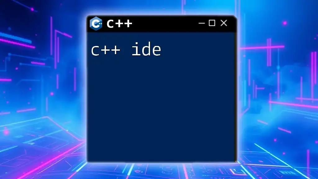 Mastering the C++ IDE: Your Quick Start Guide