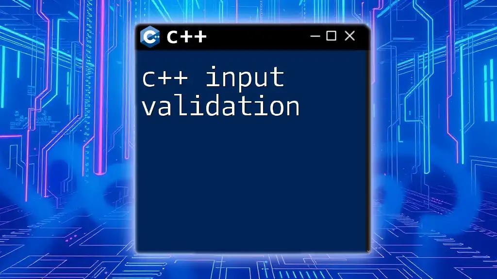 C++ Input Validation Made Easy: Your Quick Guide