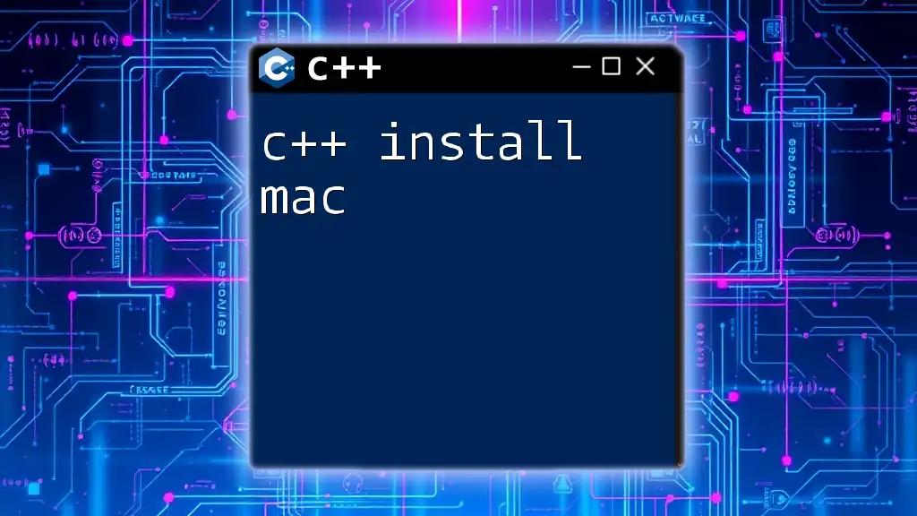 C++ Install Mac: Quick Steps for Seamless Setup