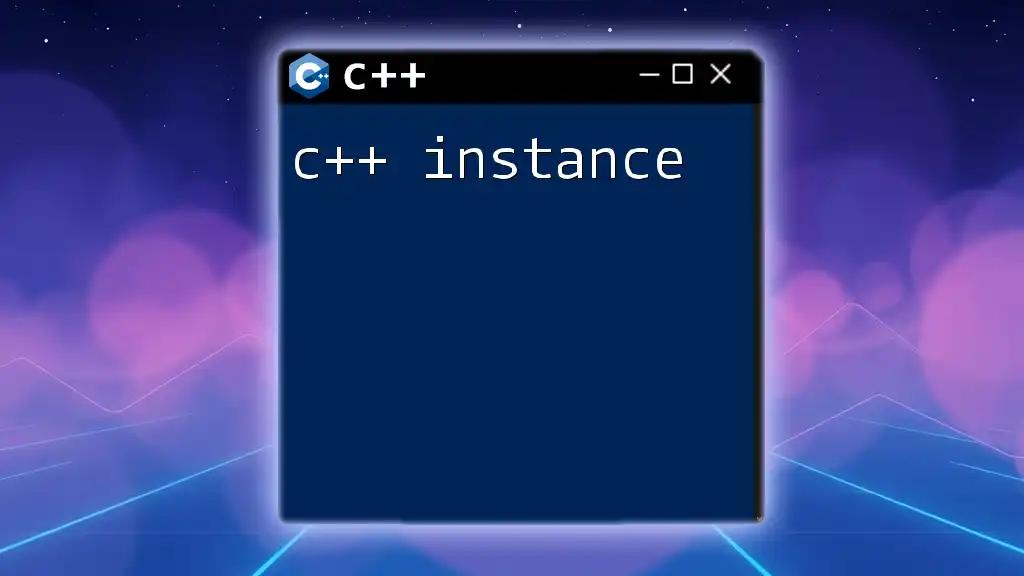 C++ Instance: Mastering Object Creation Quickly