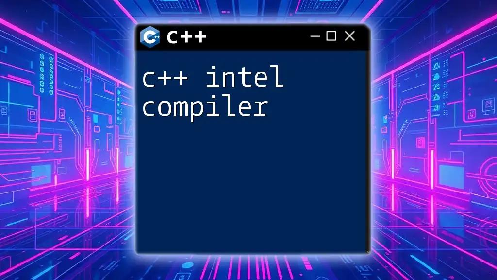 Mastering C++ Intel Compiler: Quick Tips and Tricks