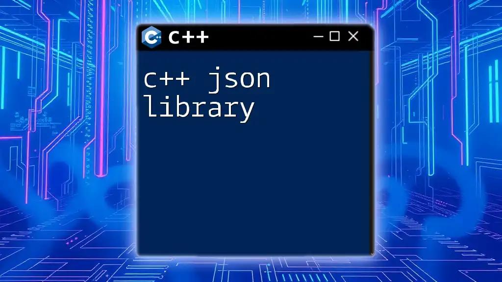 C++ JSON Library: Mastering JSON in C++ Efficiently