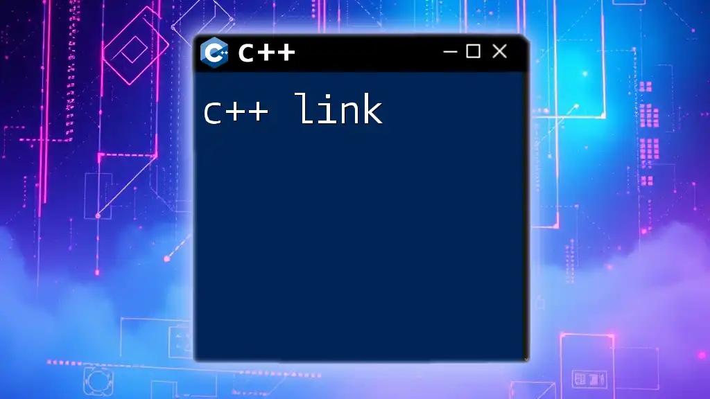 Mastering C++ Link: A Quick Guide to Linking in C++