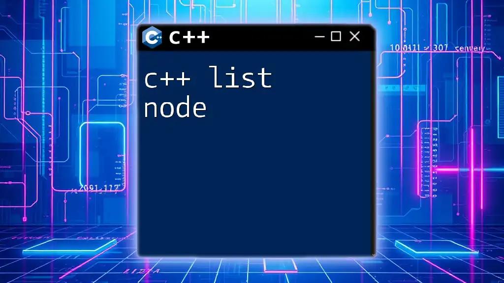 Mastering C++ List Nodes: A Quick Guide to Essentials