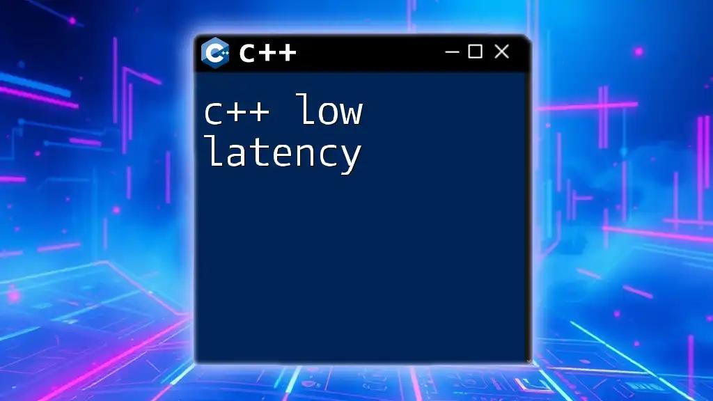 C++ Low Latency: Mastering Speedy Code Essentials