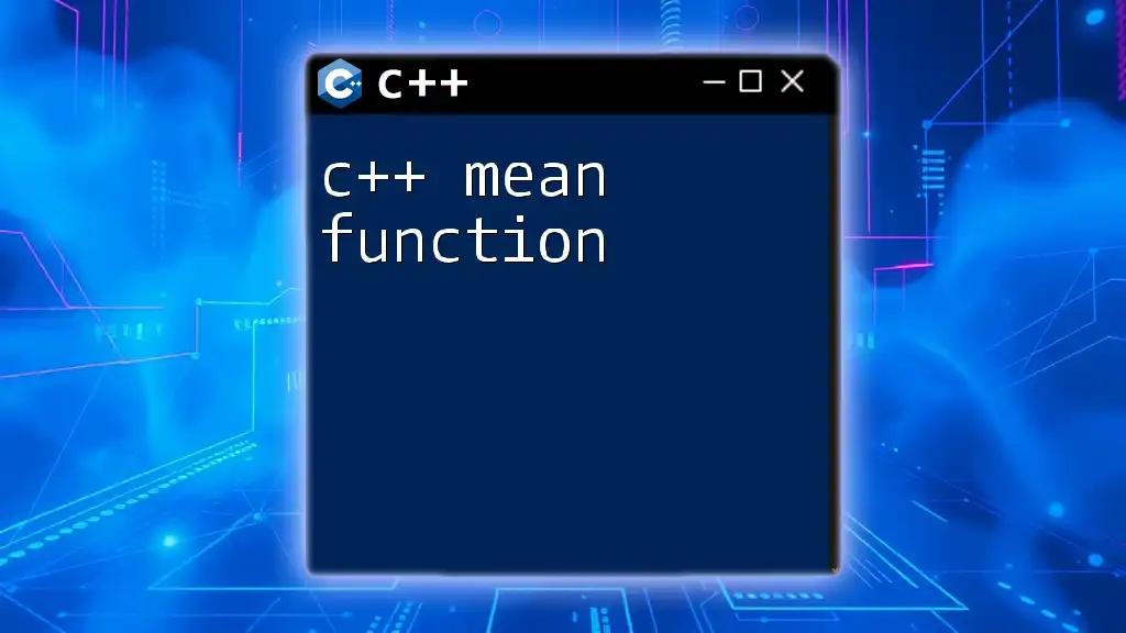 C++ Mean Function Explained for Quick Understanding