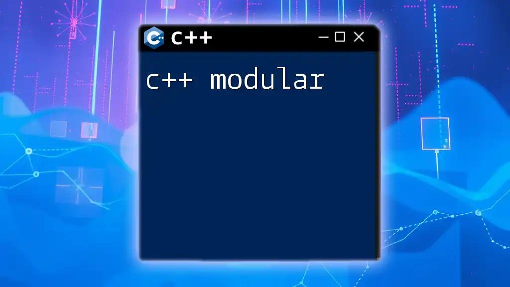 Mastering C++ Modular: A Quick Guide to Efficiency