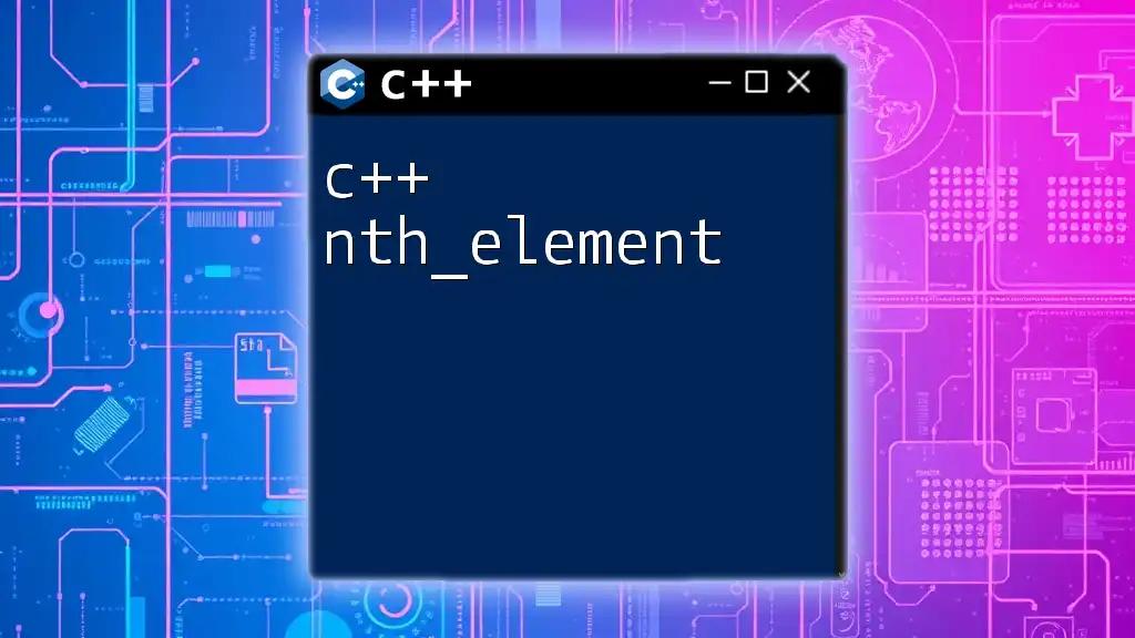 Mastering c++ nth_element: Quick Guide for Efficient Sorting